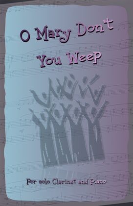 Book cover for O Mary Don't You Weep, Gospel Song for Clarinet and Piano