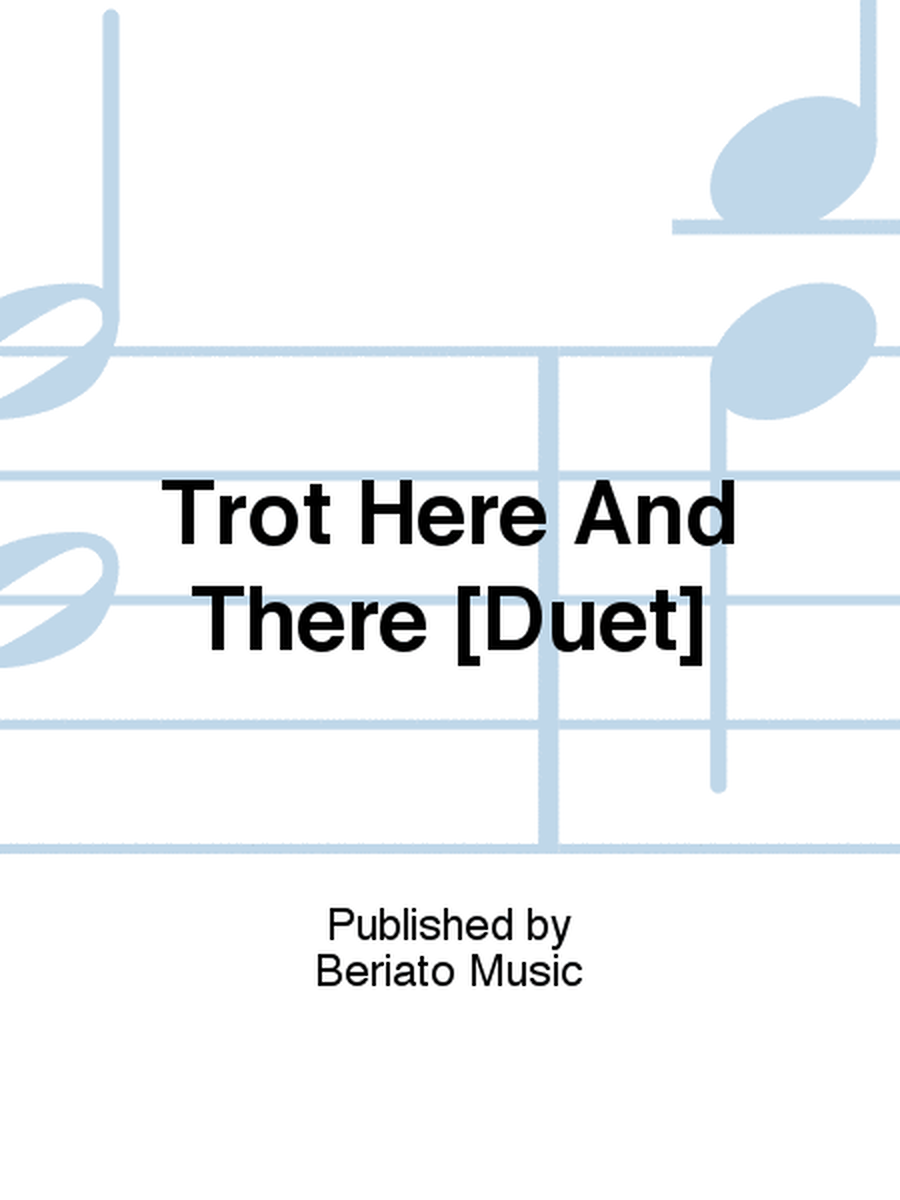 Trot Here And There [Duet]