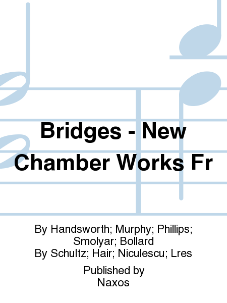Bridges - New Chamber Works Fr