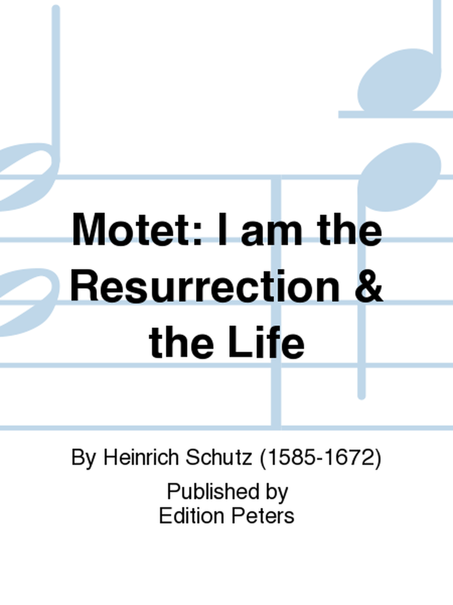Motet: I am the Resurrection & the Life