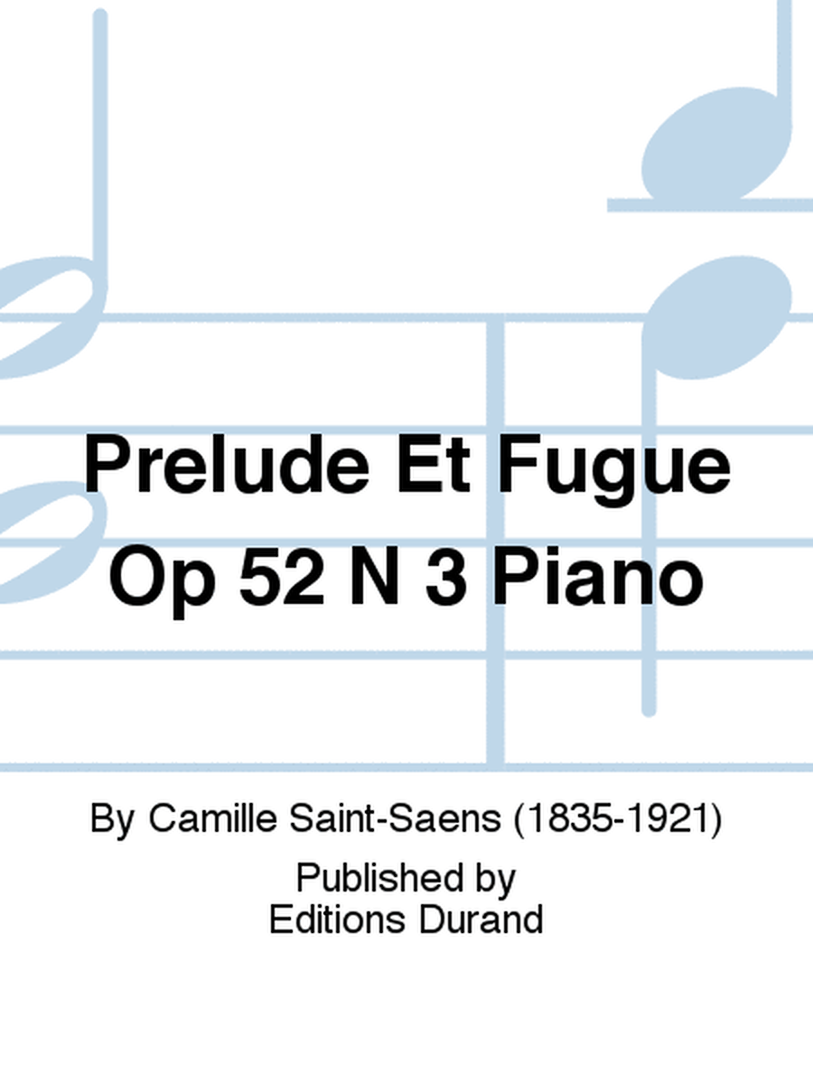 Prelude et Fugue Op 52 N 3