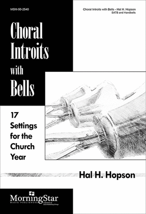 Book cover for Choral Introits with Bells 17 Settings for the Church Year