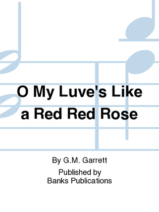 O My Luve's Like a Red Red Rose
