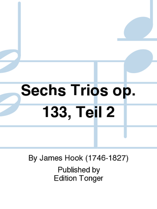 Sechs Trios op. 133, Teil 2