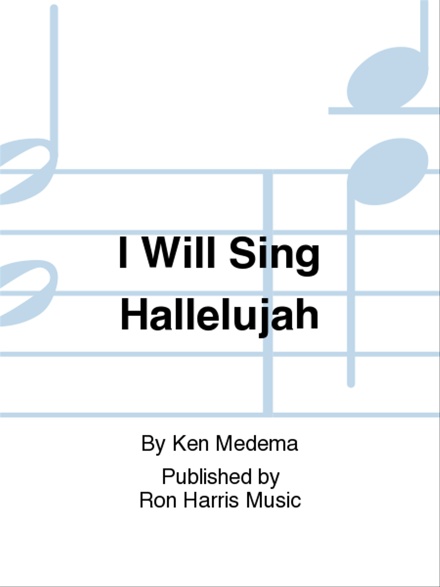 I Will Sing Hallelujah I Will Sing Hallelujah 4-Part scores gallery preview page 1