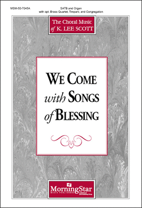 Book cover for We Come with Songs of Blessing (Choral Score)