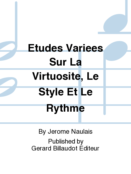 Etudes Variees Sur La Virtuosite, Le Style Et Le Rythme