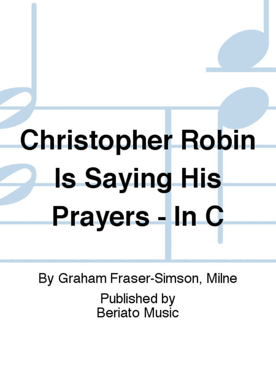 Christopher Robin Is Saying His Prayers - In C