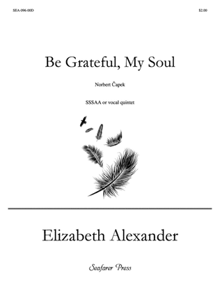 Book cover for Be Grateful, My Soul