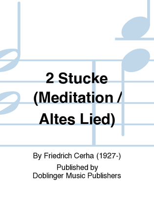 2 Stucke (Meditation / Altes Lied)