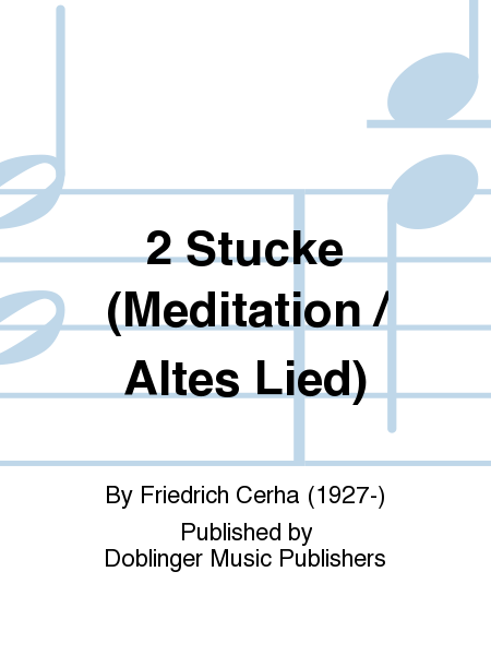 2 Stucke (Meditation / Altes Lied)