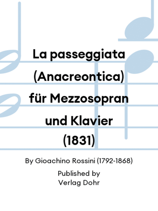La passeggiata (Anacreontica) für Mezzosopran und Klavier (1831)