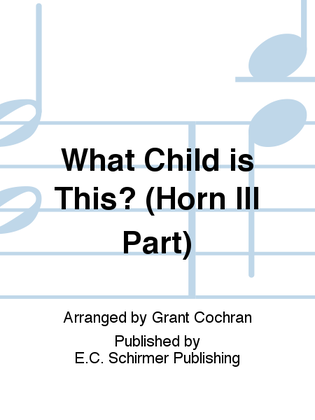 What Child is This? (Horn III Part)