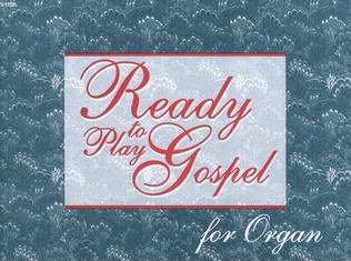 Ready-to-Play Gospel for Organ