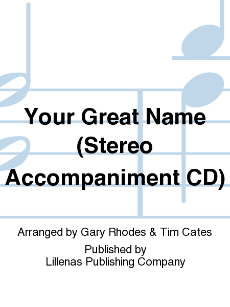 Your Great Name (Stereo Accompaniment CD)
