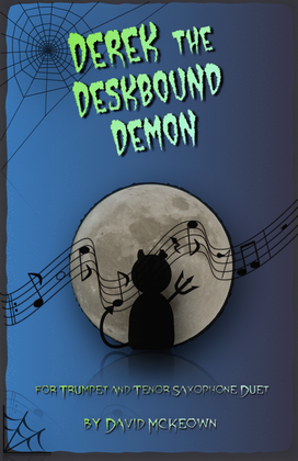 Derek the Deskbound Demon, Halloween Duet for Trumpet and Tenor Saxophone