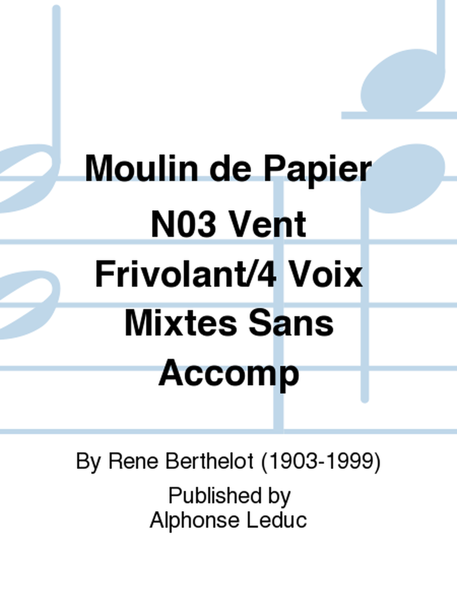 Moulin de Papier No.3 Vent Frivolant/4 Voix Mixtes Sans Accomp