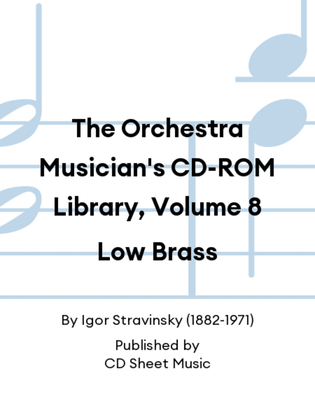 The Orchestra Musician's CD-ROM Library, Volume 8 Low Brass