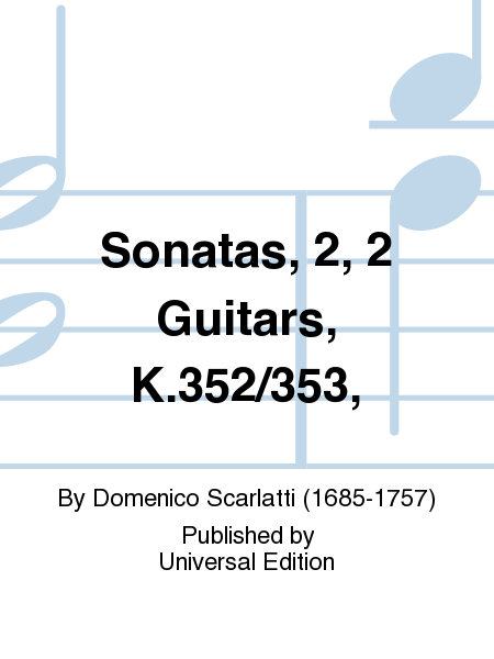 Sonatas, 2, 2 Gtrs, K.352/353