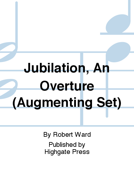 Jubilation, An Overture (Augmenting set)