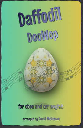 The Daffodil Doo-Wop, for Oboe and Cor Anglais Duet
