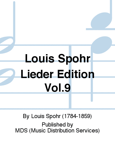 Louis Spohr Lieder Edition Vol.9