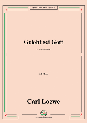 Loewe-Gelobt sei Gott,in B Major,for Voice and Piano