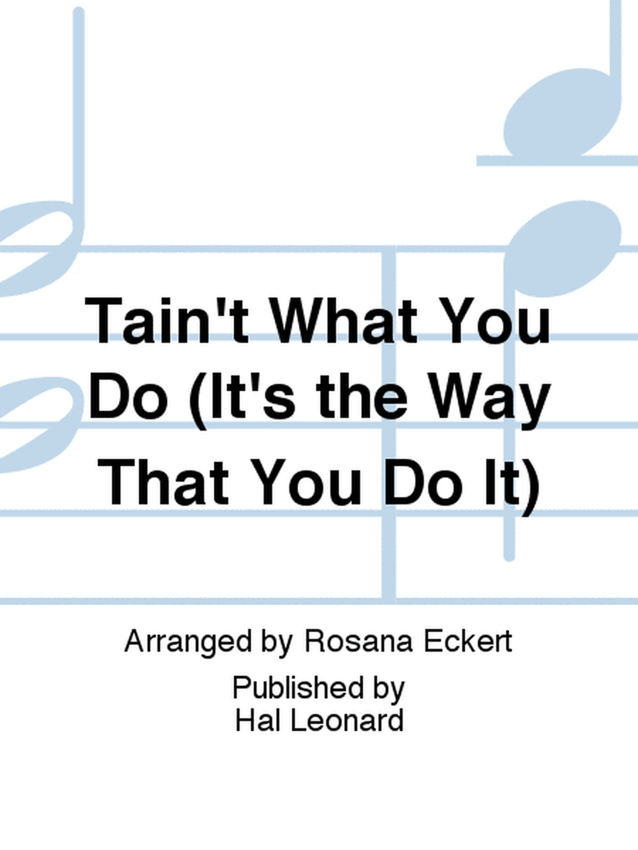 Tain't What You Do (It's the Way That You Do It)