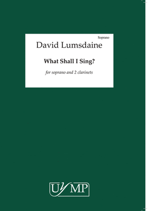 Book cover for What Shall I Sing?
