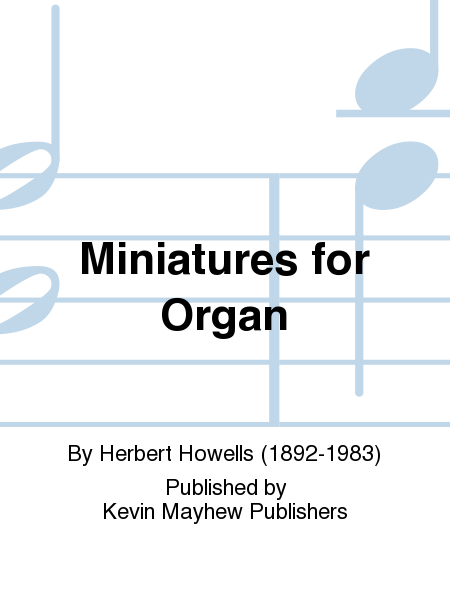 Miniatures for Organ by Herbert Howells Organ Solo - Sheet Music