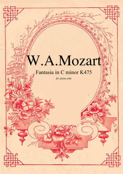 Fantasia in C minor K475 by Wolfgang Amadeus Mozart for piano solo