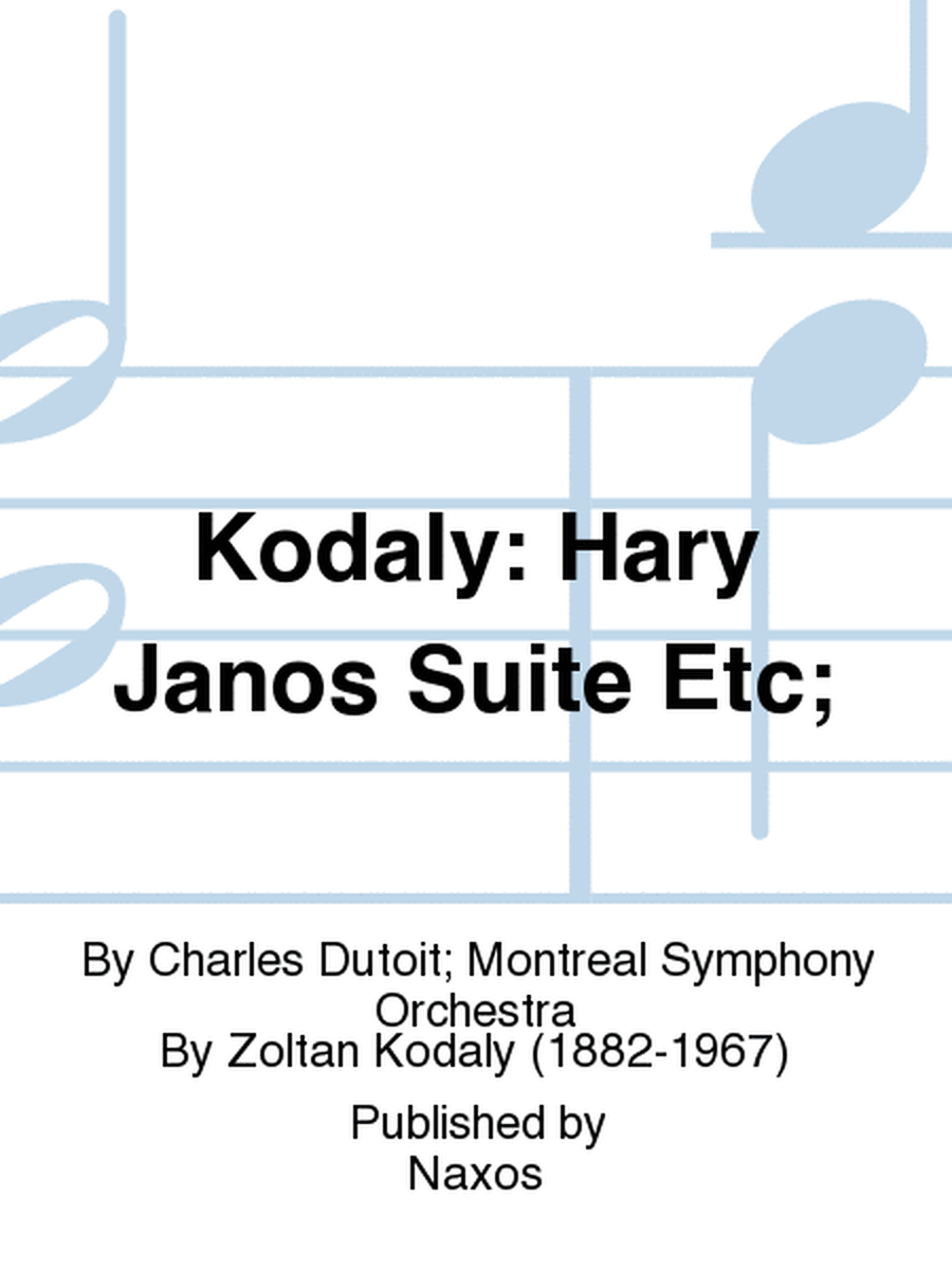 Kodaly: Hary Janos Suite Etc;