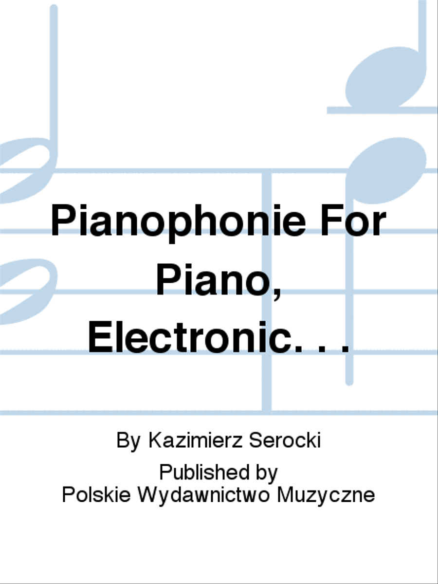 Pianophonie For Piano, Electronic. . . Piano scores gallery preview page 1