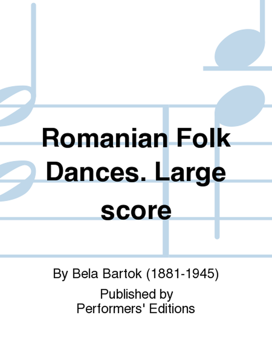 Romanian Folk Dances. Large score