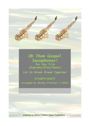 ‘Let Us Break Bread Together’ for Saxophone Trio (soprano, alto, tenor)