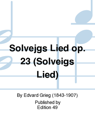 Book cover for Solvejgs Lied op. 23 (Solveigs Lied)