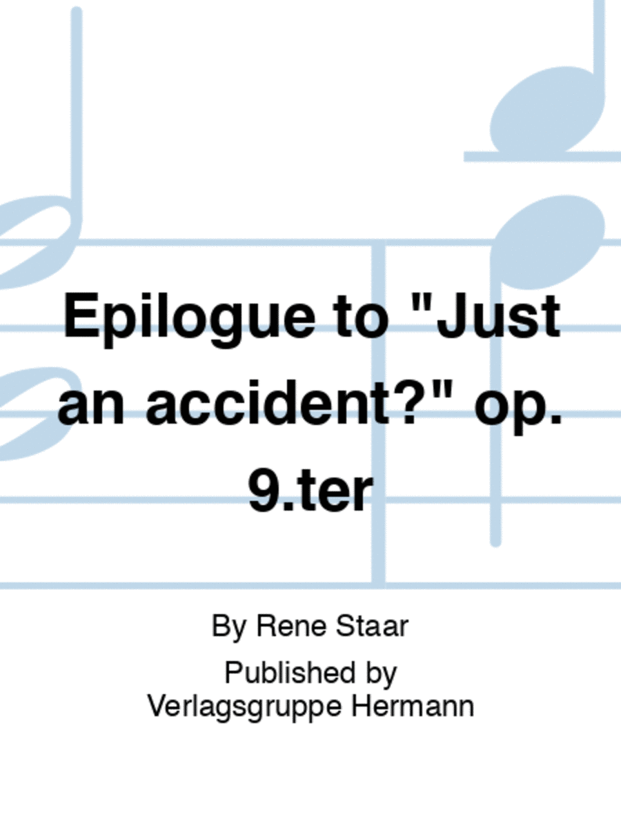 Epilogue to "Just an accident?" op. 9.ter