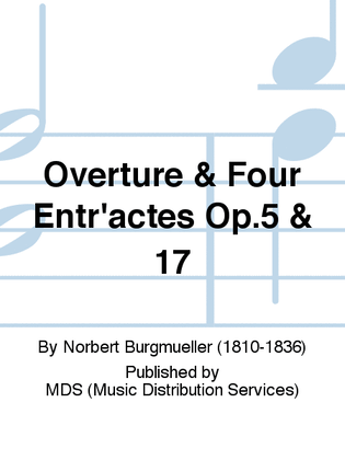 Overture & Four Entr'actes op.5 & 17