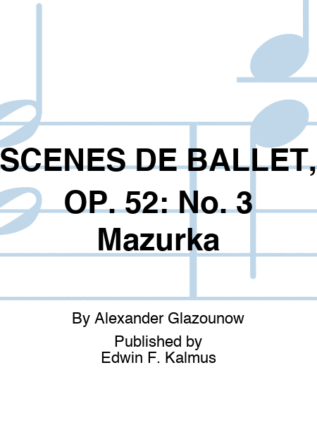SCENES DE BALLET, OP. 52: No. 3 Mazurka
