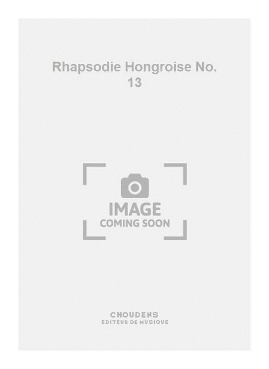 Rhapsodie Hongroise No. 13