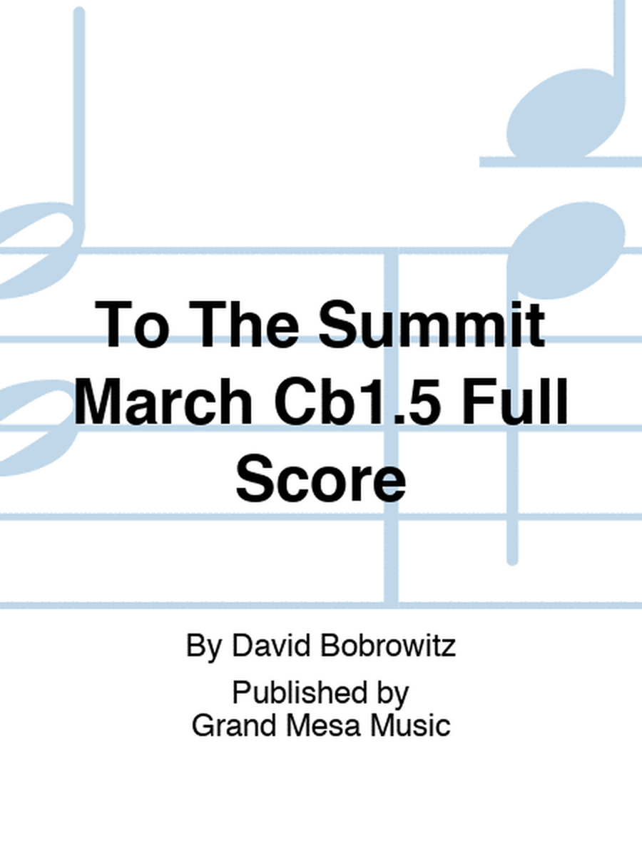 To The Summit March Cb1.5 Full Score