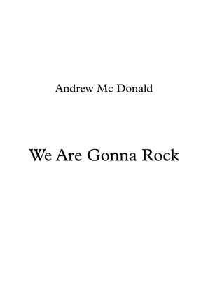 We Are Gonna Rock