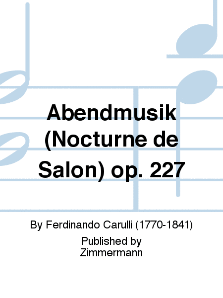 Abendmusik (Nocturne de Salon) Op. 227