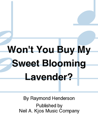 Won't You Buy My Sweet Blooming Lavender?