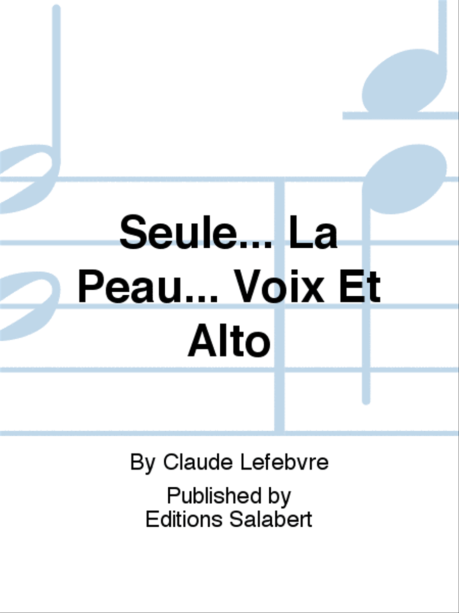 Seule... La Peau... Voix Et Alto Voice Solo scores gallery preview page 1