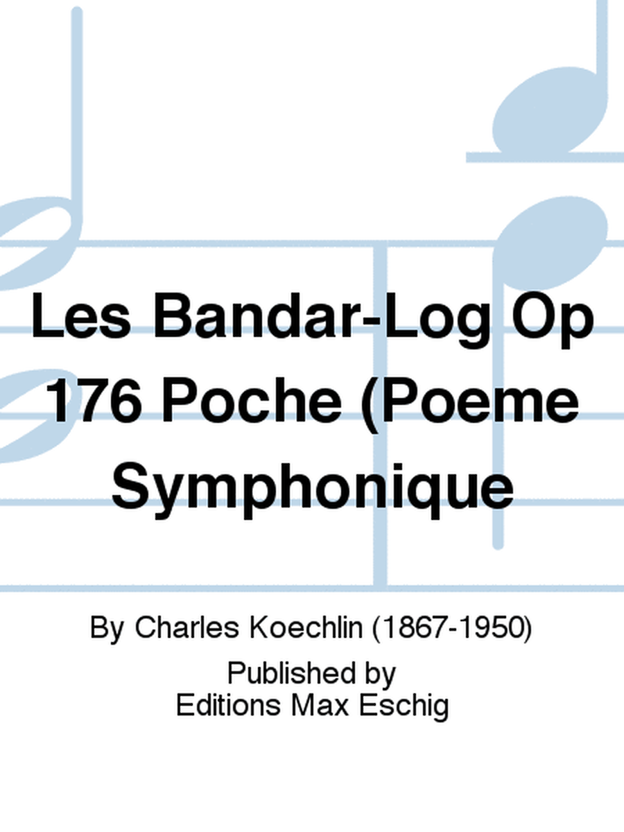 Les Bandar-Log Op 176 Poche (Poeme Symphonique