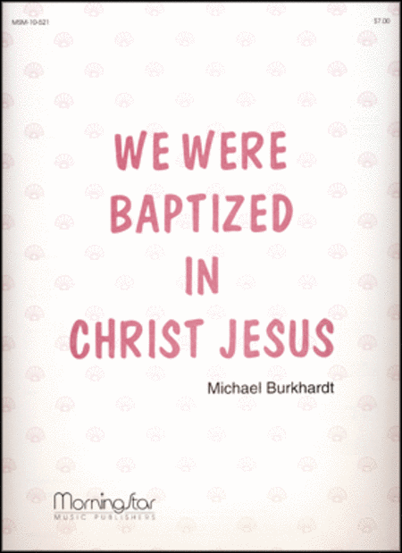 We Were Baptized in Christ Jesus
