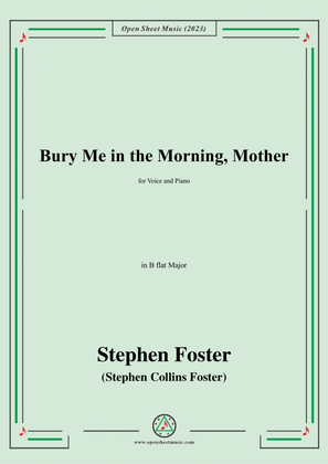 Book cover for S. Foster-Bury Me in the Morning,Mother,in B flat Major