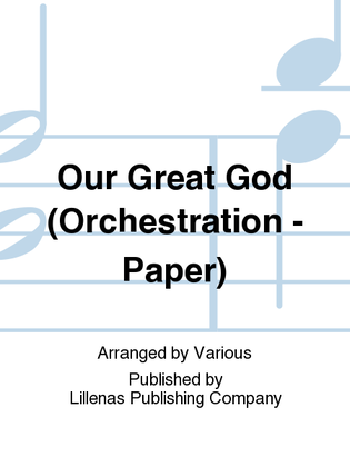 Our Great God (Orchestration - Paper)