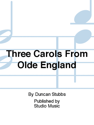 Three Carols From Olde England
